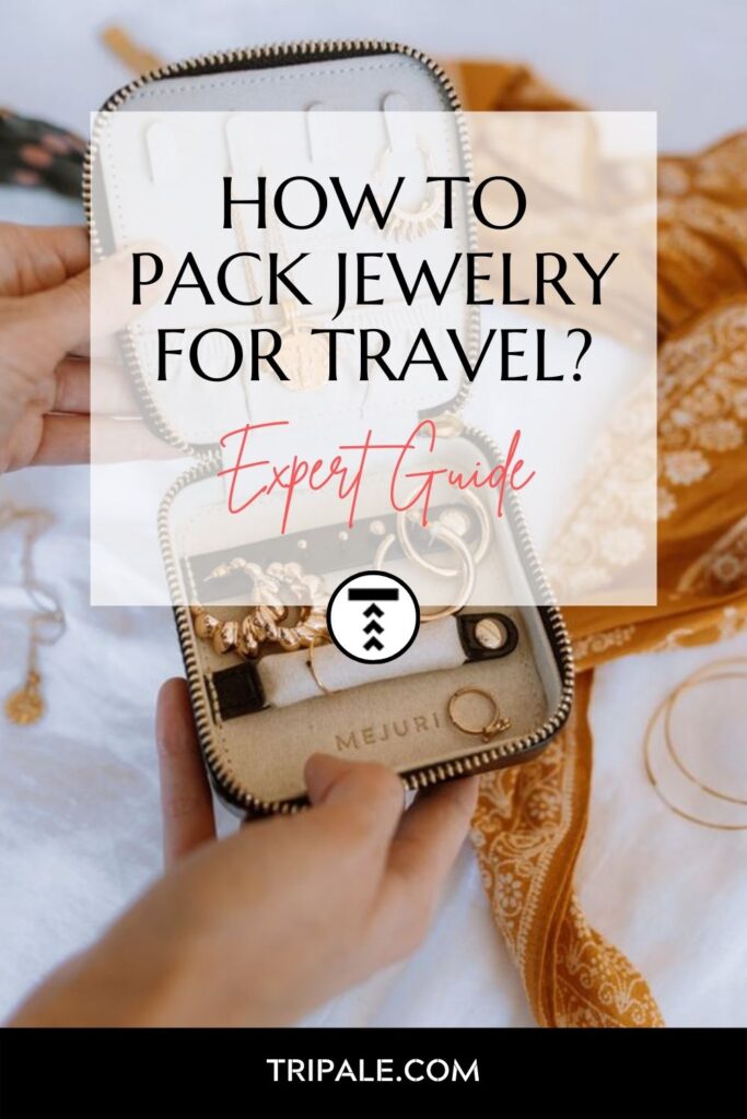 How To Pack Jewelry For Travel?